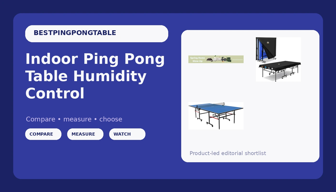 Indoor Ping Pong Table Humidity Control - PingPongTableGuide review with measurements and honest opinion